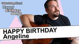 "Happy Birthday Angeline - Geburtstagslied für Angeline - Happy Birthday to You Angeline