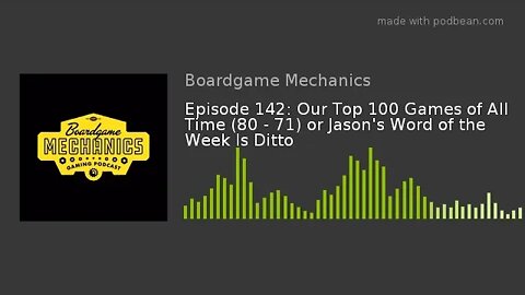 Episode 142: Our Top 100 Games of All Time (80 - 71) or Jason's Word of the Week is Ditto