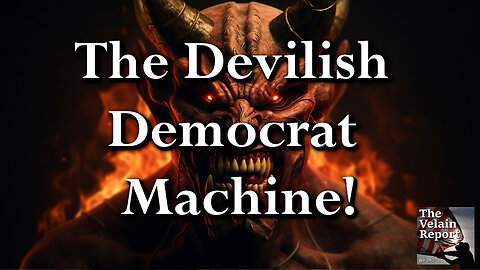 The Devilish Democrat Machine!