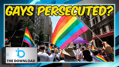 Pro-Gay Group Claims LGBT Being Persecuted — The Download