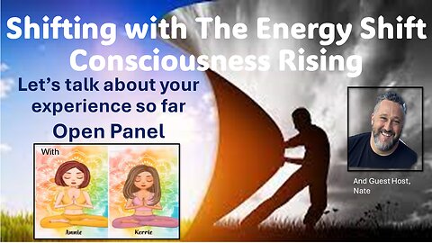 Shifting with The Energy Shift| Rising Consciousness - Open Panel