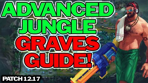 Learn How To Master Graves Jungle! In Depth Graves Jungle Guide For Season 12
