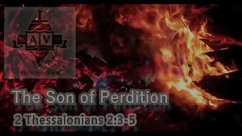 018 The Son of Perdition (2 Thessalonians 2:3-5) 2 of 2