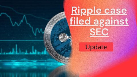 Ripple case filed against SEC