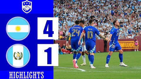 Argentina vs Guatemala 4-1 Highlights Goals | International Friendly Games 2024