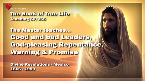 Good and bad Leaders, God-pleasing Repentance, Warning and Promise ❤️ The Book of the true Life Teaching 55 / 366