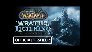 World of Warcraft Classic: Wrath of the Lich King - Official Cinematic Trailer