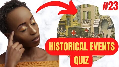HISTORICAL EVENTS Trivia in 5 Minutes QUIZ #23
