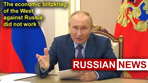 The economic blitzkrieg tactics that the West was counting on did not work! Russia, Putin, Ukraine