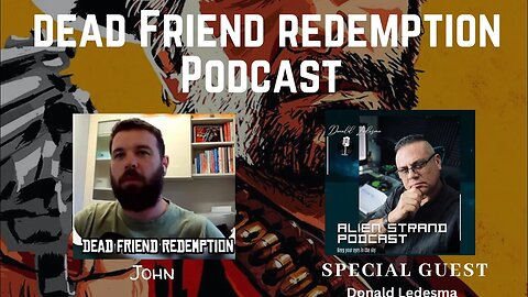 Dead Friend Redemption Podcast- Guest Donald Ledesma