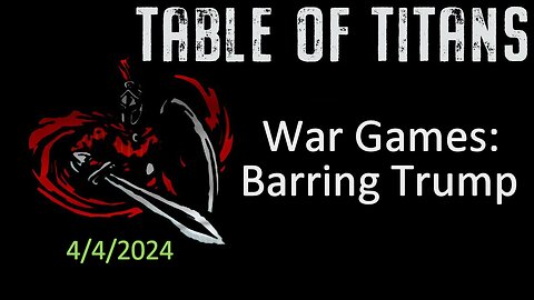 #TableofTitans WarGames: Barring Trump