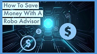 How To Save Money With A Robo Advisor