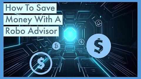 How To Save Money With A Robo Advisor