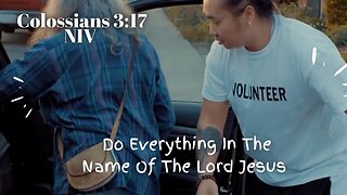 Do Everything In The Name Of The Lord Jesus - Colossians 3:17 NIV