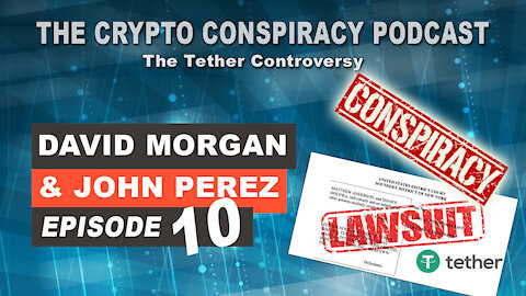 The Crypto Conspiracy Podcast – Episode 10 - The Tether Controversy