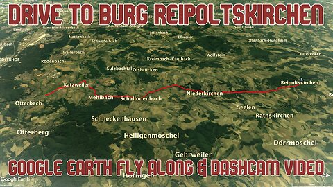 Drive to Burg Reipoltskirchen / Google Earth Fly Along & Dashcam Video