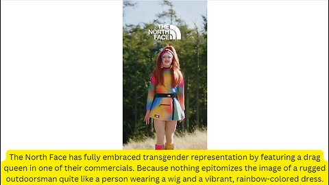 The North Face has fully embraced transgender representation by featuring a drag queen in one