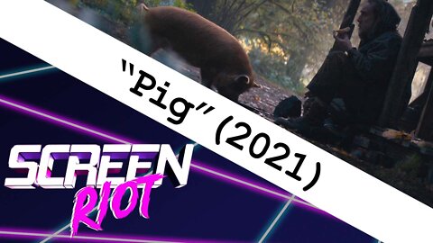Pig (2021) Movie Review