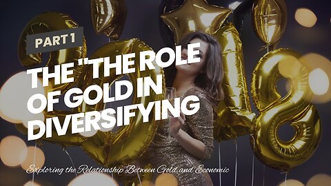The "The Role of Gold in Diversifying Your Investment Portfolio" Diaries