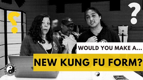 Kung Fu Forms | Would You Create A New Kung FU Form? | Kung Fu Online