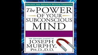 The Power of Your Subconscious Mind-Ch. 7 (Practical Techniques in Mental Healings)