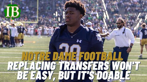Notre Dame Can Replace The Transfers, But It Won't Be Easy