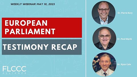 European Parliament Testimony Recap: FLCCC Weekly Update (May 10, 2023)