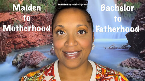 Maiden to Motherhood & Bachelor to Fatherhood
