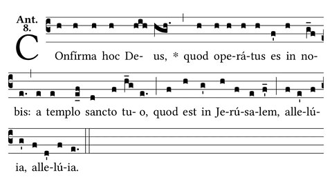 Confirma hoc - the short antiphon for Confirmations and Pentecost