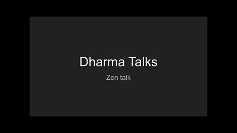Zen Talk - Dharma talks