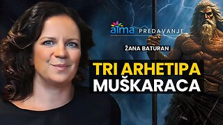 TRI ARHETIPA MUŠKARACA - ŽANA BATURAN / ATMA PREDAVANJA