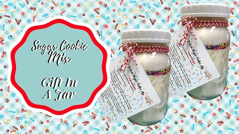 FESTIVE SUGAR COOKIE MIX!! GIFT IN A JAR!! THE HOLIDAYS ARE COMING!!