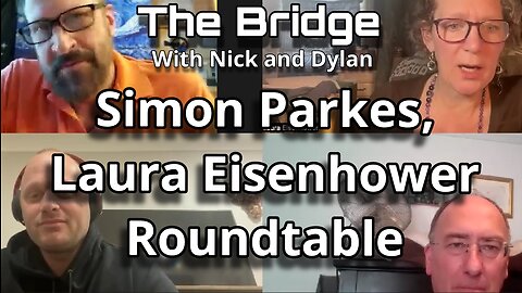 The Bridge With Nick and Dylan, Simon Parkes and Laura Eisenhower Roundtable
