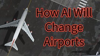 How AI Will Change Airports