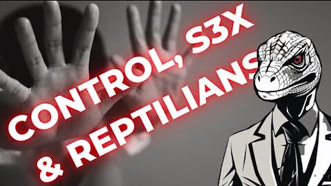 Revealing the Reptilian Control Agenda: S*x, Starseeds & Past Lives