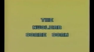 The Nuclear Scare Scam