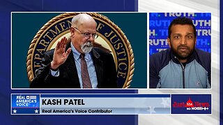 Kash Patel joins Just the News, No Noise With His Reaction To The Durham Report