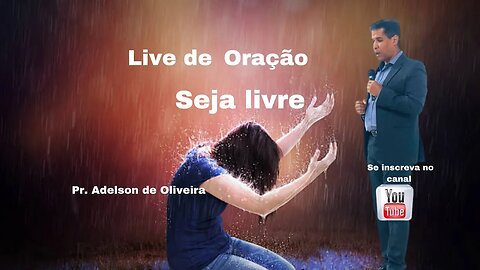Seja Livre - 3- Pr. Adelson de Oliveira-M.C.R