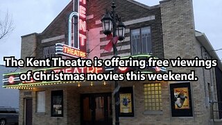 The Kent Theatre is offering free viewings of Christmas movies this weekend.