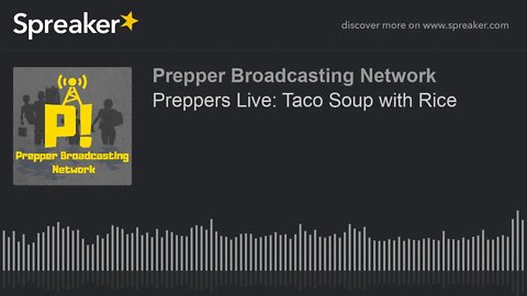 Preppers Live: Taco Soup with Rice