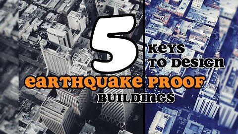Discover the 5 Keys to Design Earthquake-Proof Building