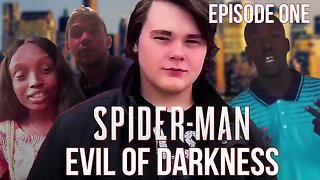 Spider-Man: Evil of Darkness Episode 1