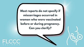 Most reports do not specify if miscarriages occurred in women who were vaccinated before or during pregnancy. Can you clarify?