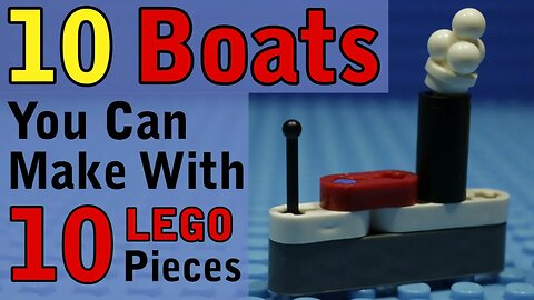 10 Boats You Can Make With 10 Lego Pieces