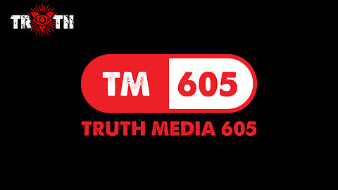 TRUTH Media 605 - 69 - Jan 6th was a Demo-Rat Deep State False Flag!