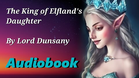 The King of Elfland's Daughter - Full Audiobook