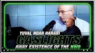 See Yuval Noah Harari Gaslight Away the Existence of the NWO