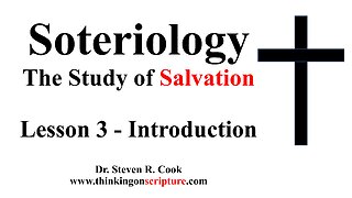 Soteriology Lesson 3 - Introduction