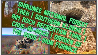 SHAWNEE NATIONAL FOREST | Southern Illinois Trekking and Day Trip | Weekend Hiking