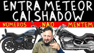 Moto custom boa e Barata: Entra Meteor cai Shadow? Os números não mentem